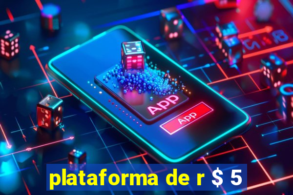 plataforma de r $ 5